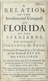 (FLORIDA.) A relation of the invasion and conquest of Florida by the Spaniards, under the command of Fernando de Soto.